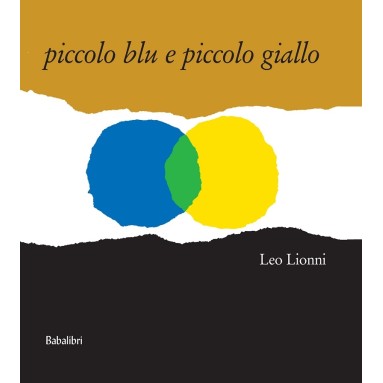Piccolo blu e piccolo giallo. Ediz. a colori
